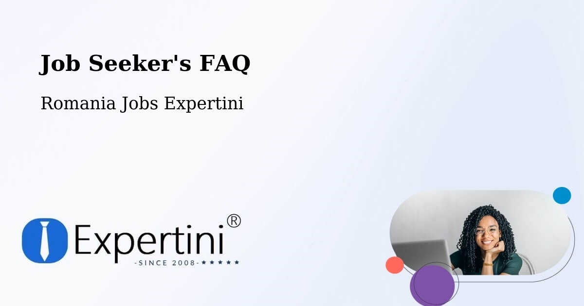 Job Seeker FAQ – Galaţi - Romania Jobs Expertini